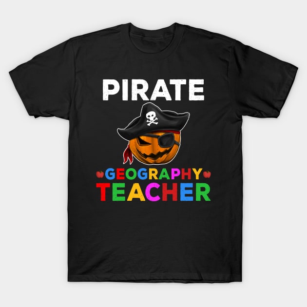 Pirate Teacher Funny Halloween Gift for Geography Teacher T-Shirt by kaza191